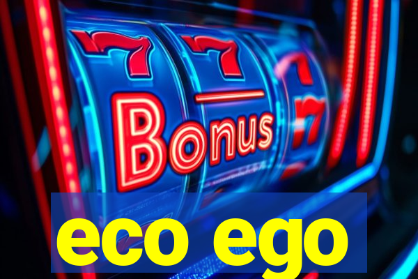 eco ego